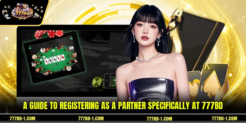 A guide to registering as a partner specifically at 777BD