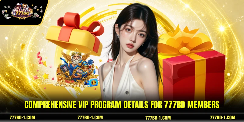 Comprehensive VIP Program Details for 777BD Members