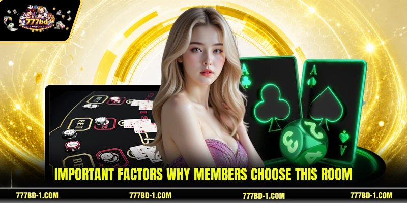 Important factors why members choose this room