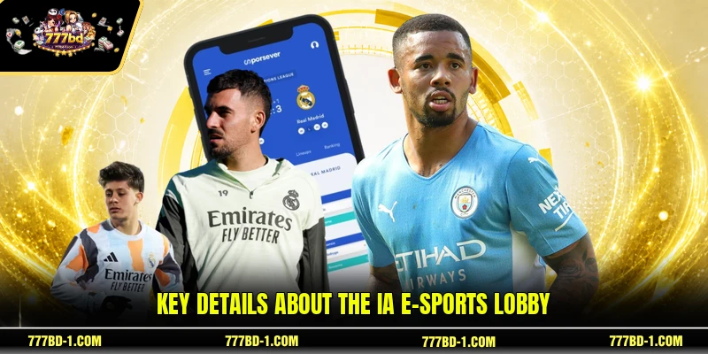 Key details about the IA E-Sports lobby