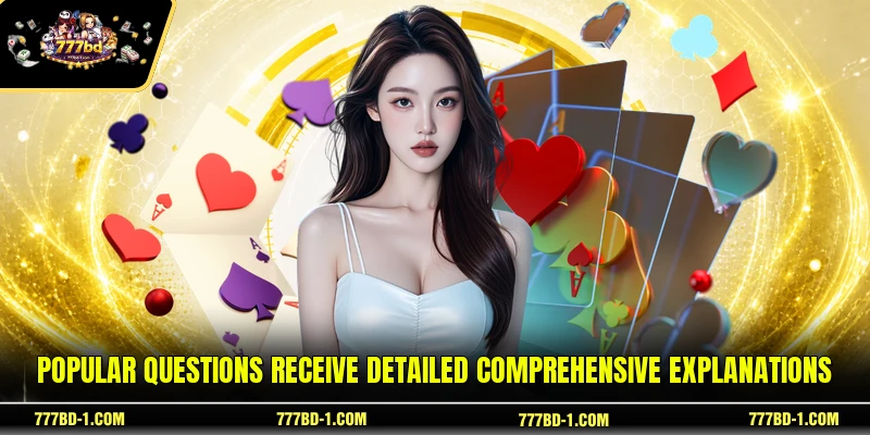 Popular questions receive detailed comprehensive explanations