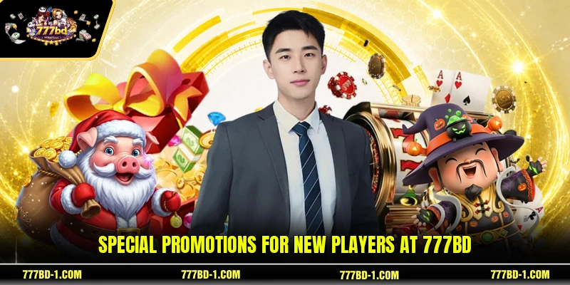 Special promotions for new players at 777BD